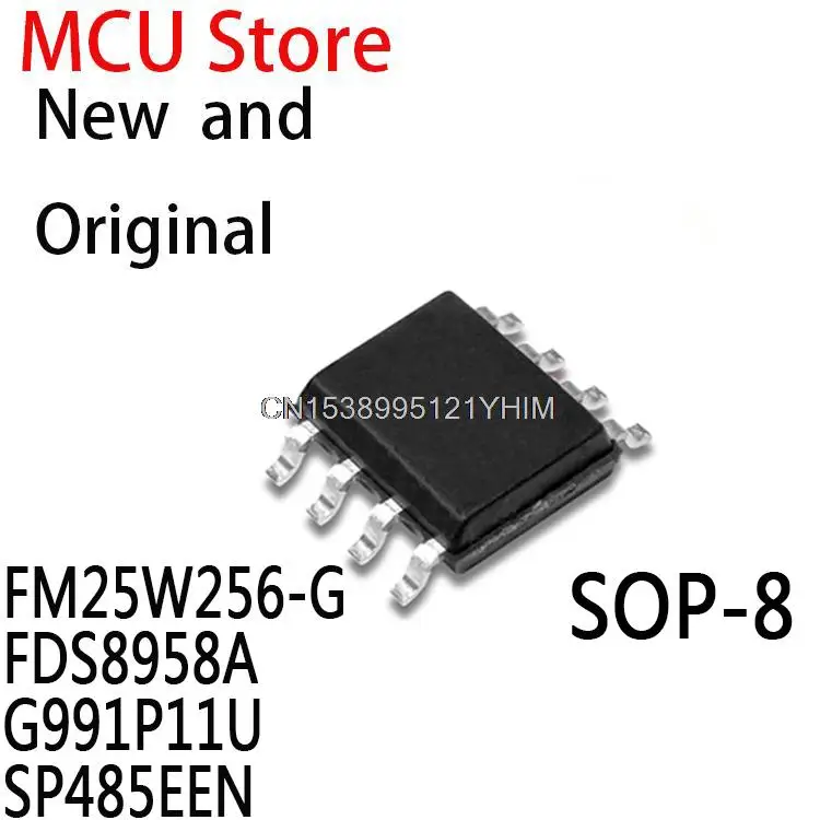 10PCS SOP8 FM25W256 SOP8  FM25W256-GTR SOP 25W256 FDS8958 8958A P G991 SP485EE SP485 FM25W256-G FDS8958A G991P11U SP485EEN