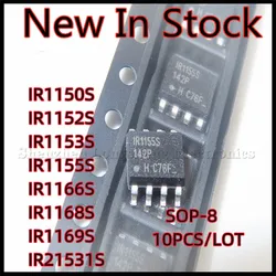 10PCS/LOT IR1150S IS IR1152S IR1153S IR1155S IR1166S IR1168S IR1169S IR21531S STRPBF SOP-8 SMD Bridge driver IC chip In Stock