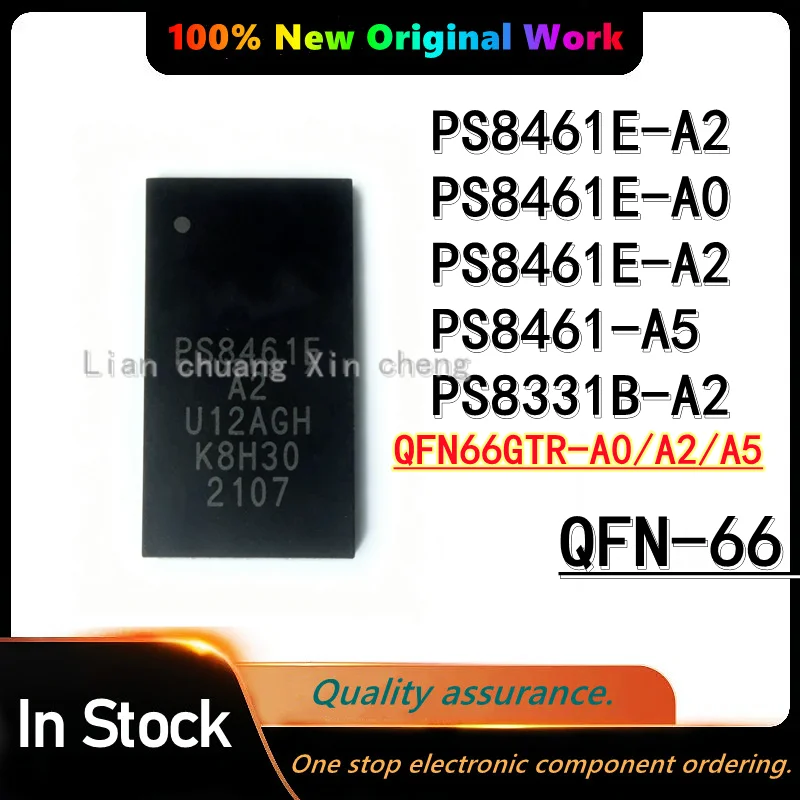 100% Original PS8461E-A2 PS8461E-A0 PS8461E-A2 PS8461-A5 PS8331B-A2 PS8461EQFN66GTR-A2 PS8461EQFN66GTR-A0 PS8461EQFN66GTR-A3 QFN