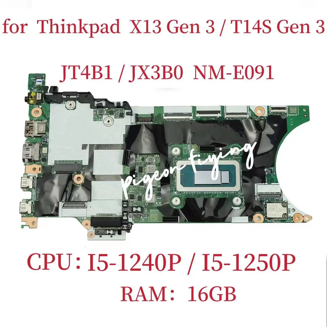 

T14s Gen 3 Mainboard for Thinkpad X13 Gen 3 Laptop Motherboard CPU: I5-1240P /1250P RAM:16GB NM-E091 FRU:5B21H55326 5B21H55413