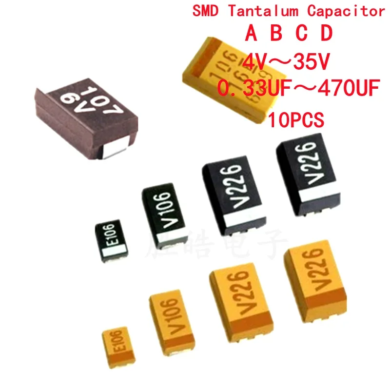 

10pcs A B C D Type SMD Tantalum Capacitor 476 106 6.3V 10V 16V 25V 35V 0.33/0.47/2.2/3.3/10/22/33/47/100/150/220/330/470 UF SMD