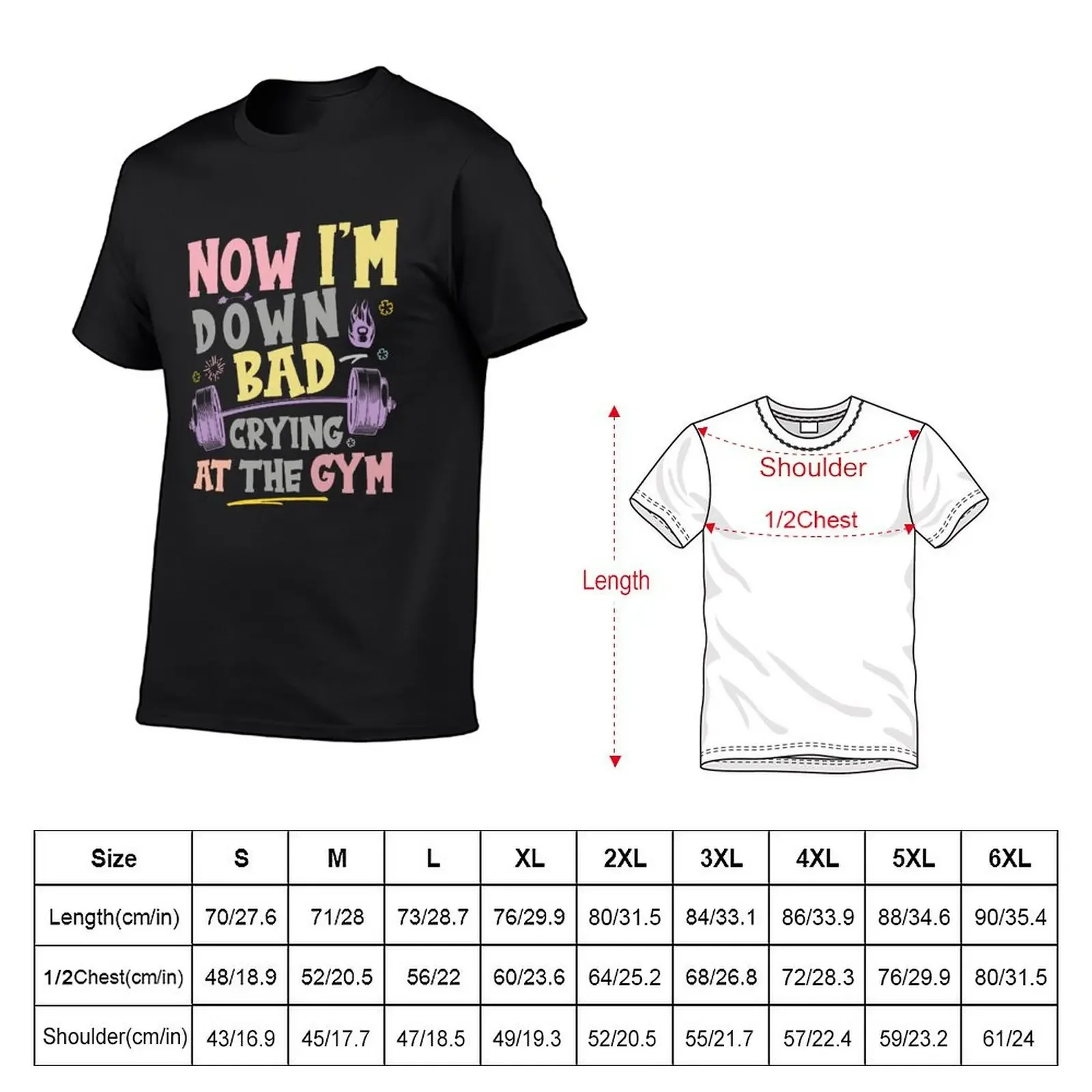 Funny Now I'm Down Bad Crying At The Gym T-Shirt summer clothes graphic shirts kawaii clothes sports fans outfits for men