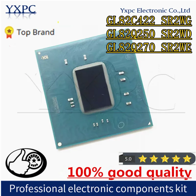 SR2WG SR2WD SR2WE GL82C422 C422 GL82Q250 Q250 GL82Q270 Q270 BGA Chipset With Balls