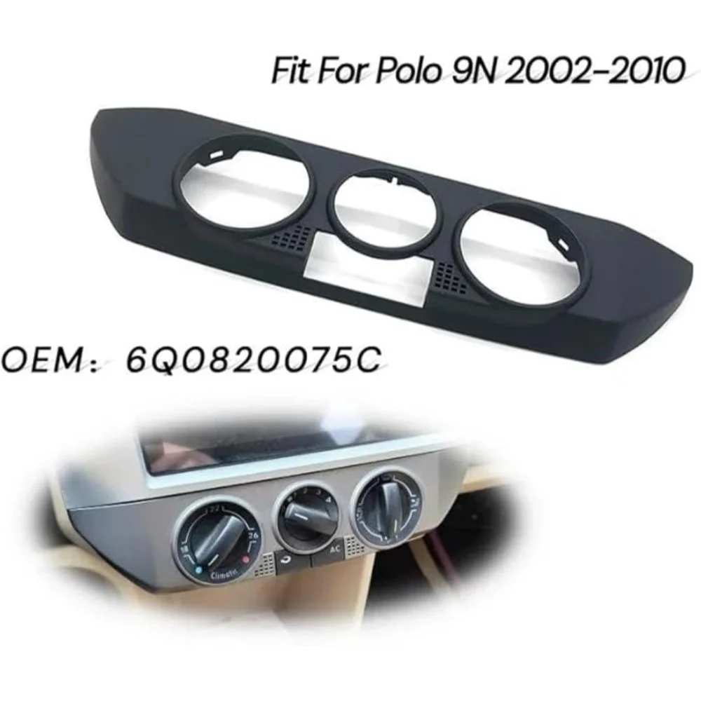 Black Front Dashboard AC Heater Control Panel Trim Cover Cap For VW Polo 9N 2002 2004 2008 2010 6Q0820075C 1QA