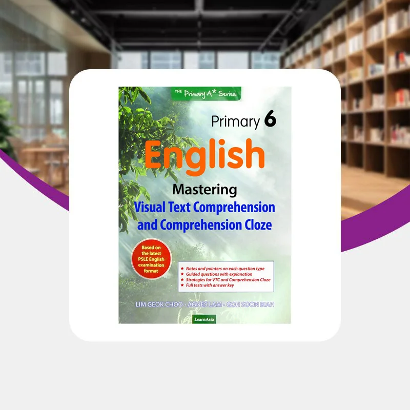 Primary 6 English Mastering Visual Text Comprehension And Comprehension Cloze 9789810993337