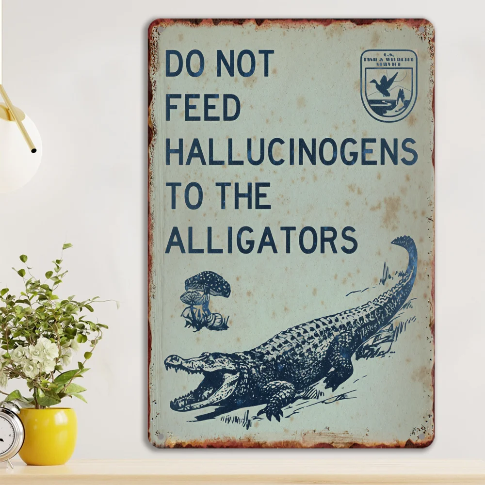 Vintage Satirical Alligator Warning Do Not Feed Hallucinogens Aluminum Wall Hanging Sign for Diverse Indoor Outdoor Decor