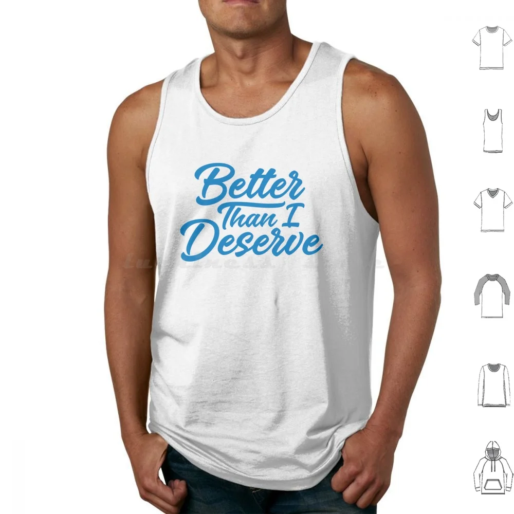 Better Than I Deserve-Blue-Dave Ramsey Quote Tank Tops Print Cotton Better Than I Deserve Bumper Blue Dave Ramsey