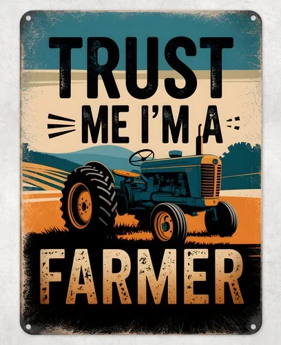 Trust Me I'm a Farmer Metal Poster Wall Tin Sign Man Cave Shed Home Plaque --Tin Sign