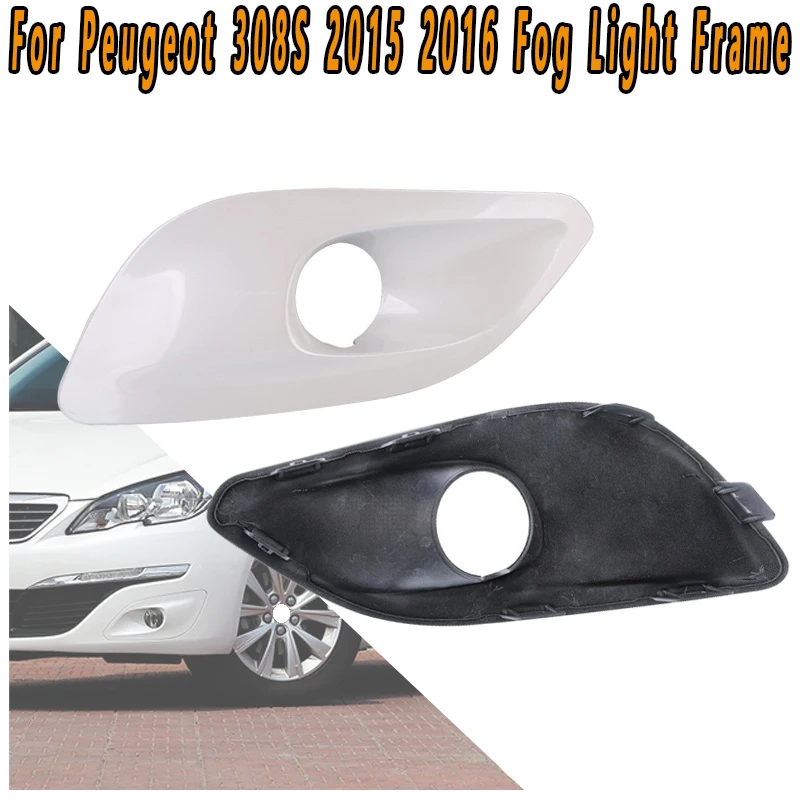 

For Peugeot 308S 2015 2016 Car Front Bar Lampshade Fog Light Frame Daytime Running Light Shade Front Bumper Fog Light Cover