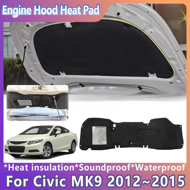 

Car Front Hood Heat Insulation Cotton For Honda Civic 9th Gen MK9 Sedan 2012 2013 2014 2015 Soundproof Mat Pad Cover Accessories