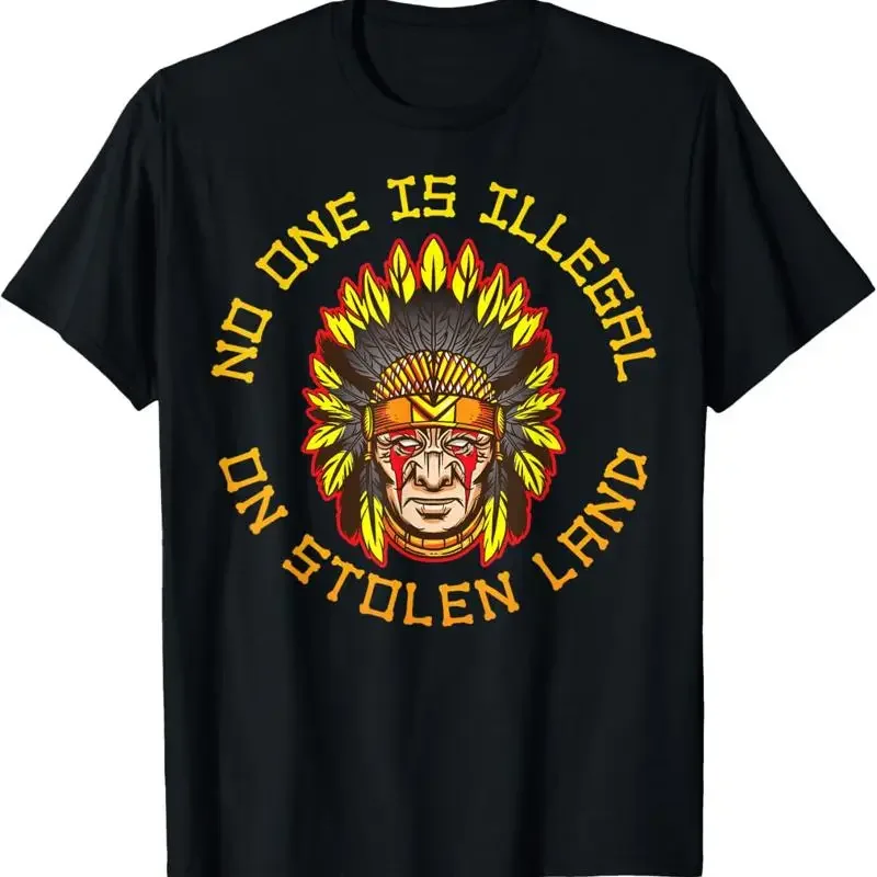 No One Is Illegal On Stolen Land T Shirt