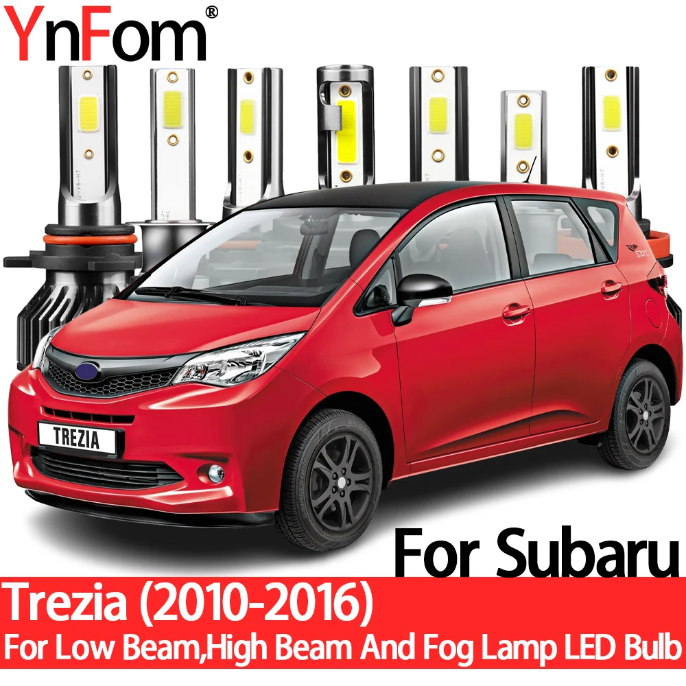 

YnFom For Subaru Trezia (P12#) 2010-2016 Special LED Headlight Bulbs Kit For Low Beam,High Beam,Fog Lamp,Car Accessories