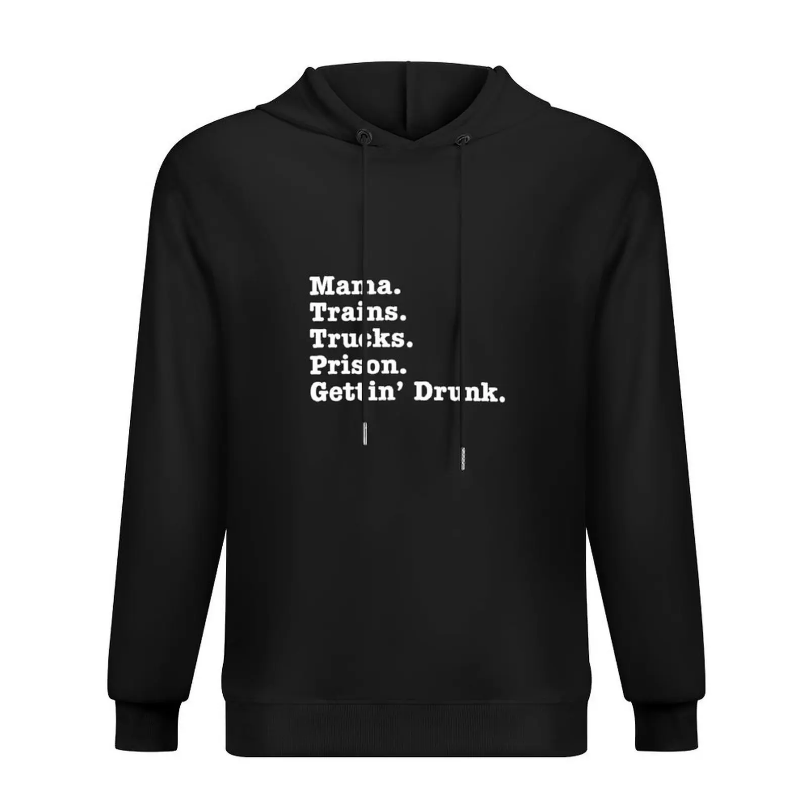 

Mama Trains Trucks Prison Gettin' Drunk Hoodie autumn new products men's coat men clothes autumn clothes man hoodie