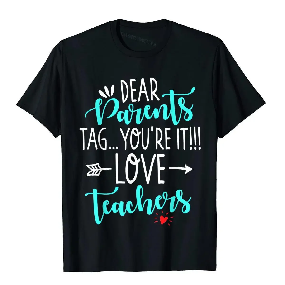 Dear Parents Tag You're It Love Teacher Funny T-Shirt Gift Adult Hip Hop Crazy Tops Shirt Cotton Top T-Shirts Military