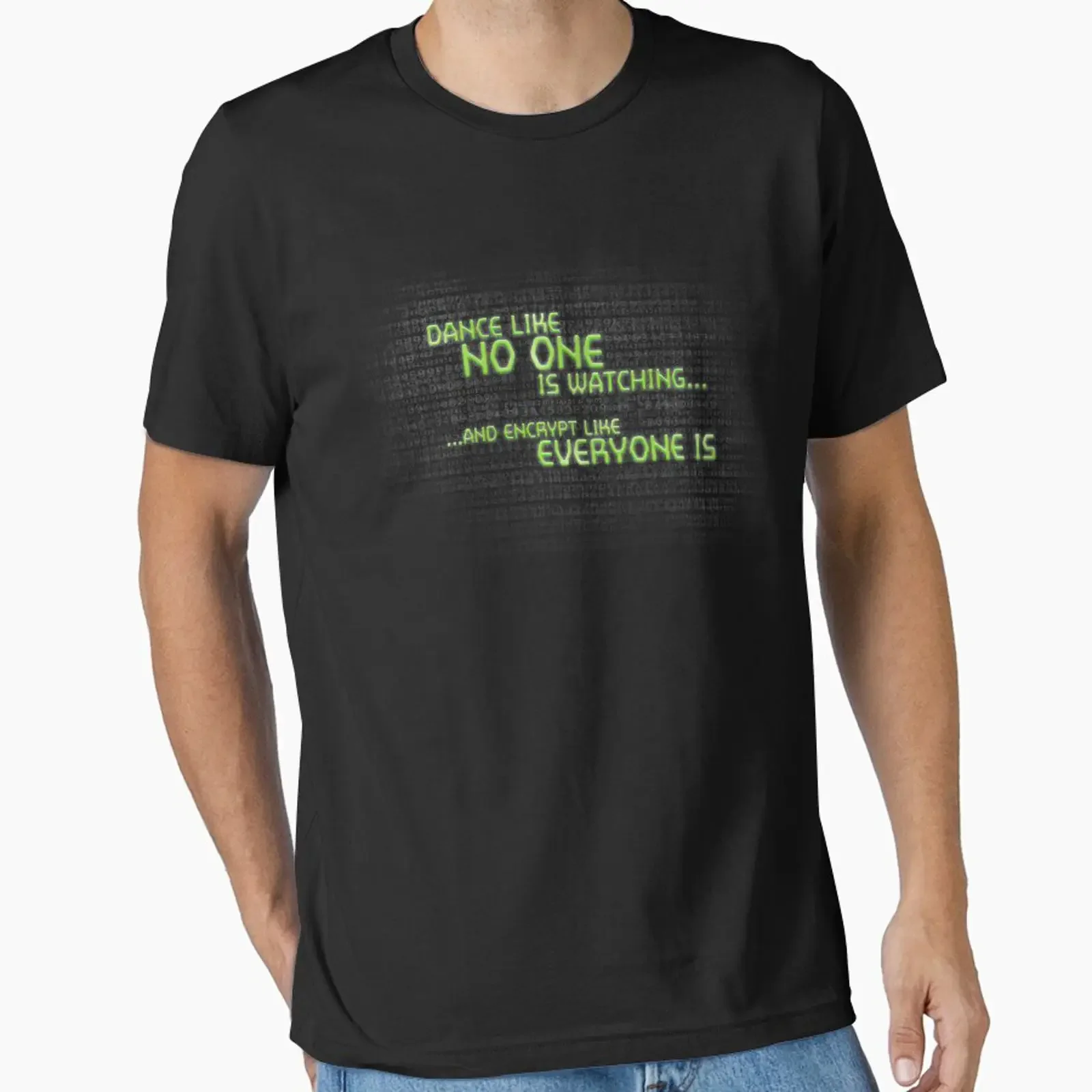 Dance Like No One is Watching Encrypt Everyone Essential T Shirt vintage Washed Top For Everyday Wear homme Versatile
