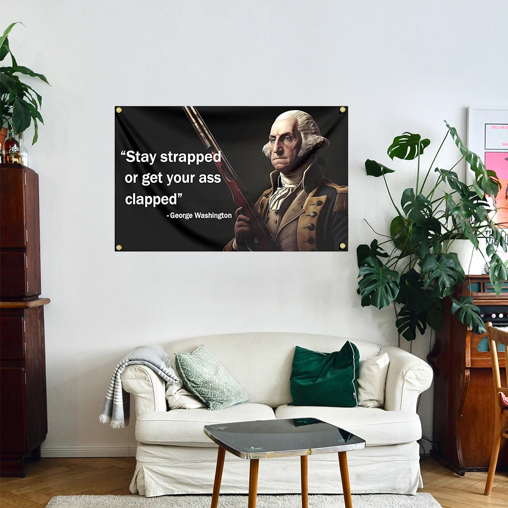 George Washington Flag Stay Strapped or Get Clapped Flag 3x5 Ft Funny Meme Quote Man Cave Flags for Room College Dorm Decor