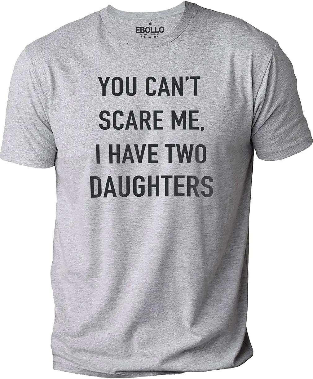 You Can't Scare Me I Have Two Daughters Shirt Funny Dad Joke T-Shirt (Heather Gray, Large)