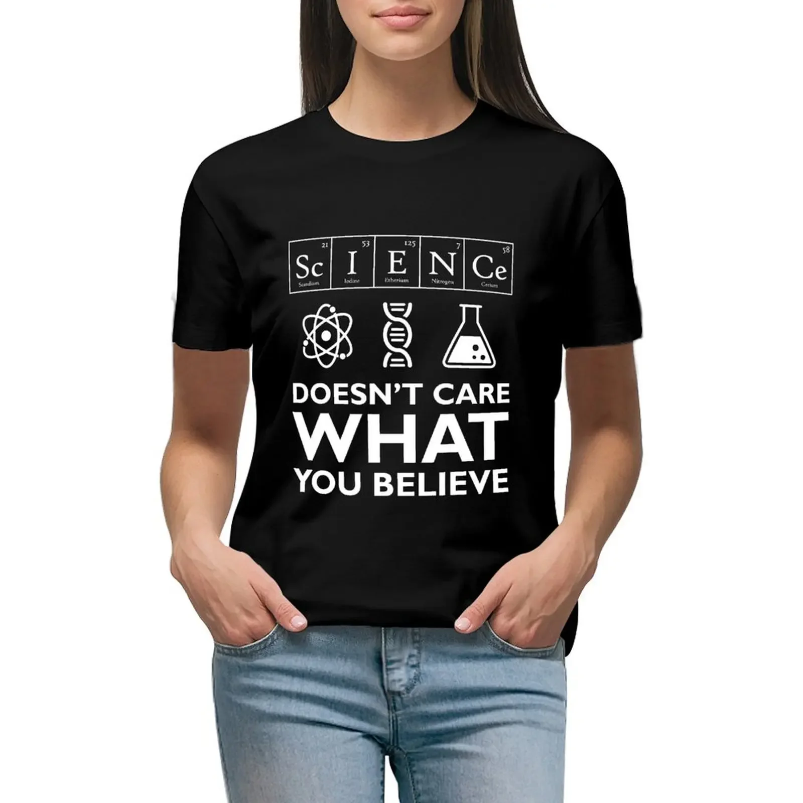 

Science Doesn't Care What You Believe T-Shirt lady clothes customs design your own plus size tops luxury designer clothing Women