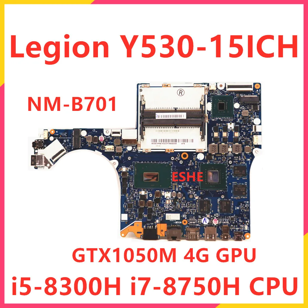 NM-B701 For Lenovo Legion Y530-15ICH Laptop Motherboard With i5-8300H i7-8750H CPU GTX1050 4GB GPU 5B20R40191 tested good