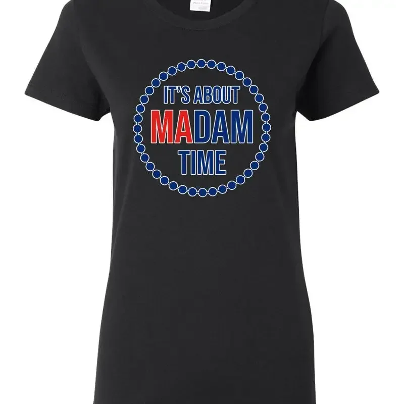 It's About Madam Time Funny Kamala Harris Madame President 2024 Pun Womens T Shirt