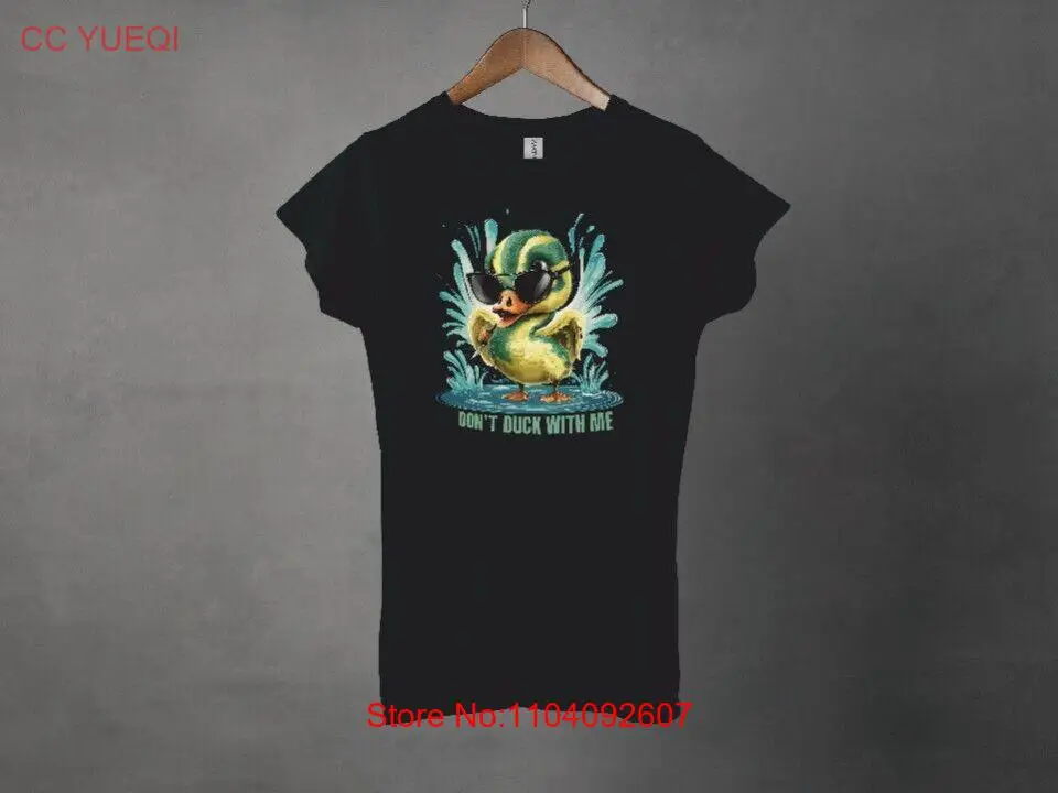 

Don't Duck With Me Funny Ladies Fitted T Shirt Sizes Small-2XL