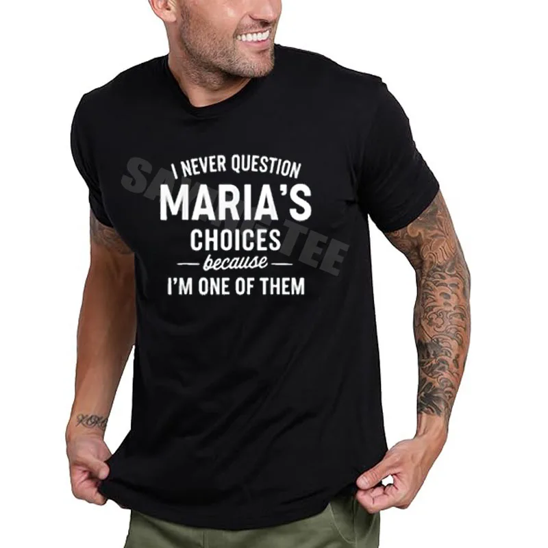 أبدًا أسئلة خيارات ماريا لأنني أحد منهم تي شيرت عائلي ملابس شخصية هدايا جديدة Y2k قائلا تي شيرت #3