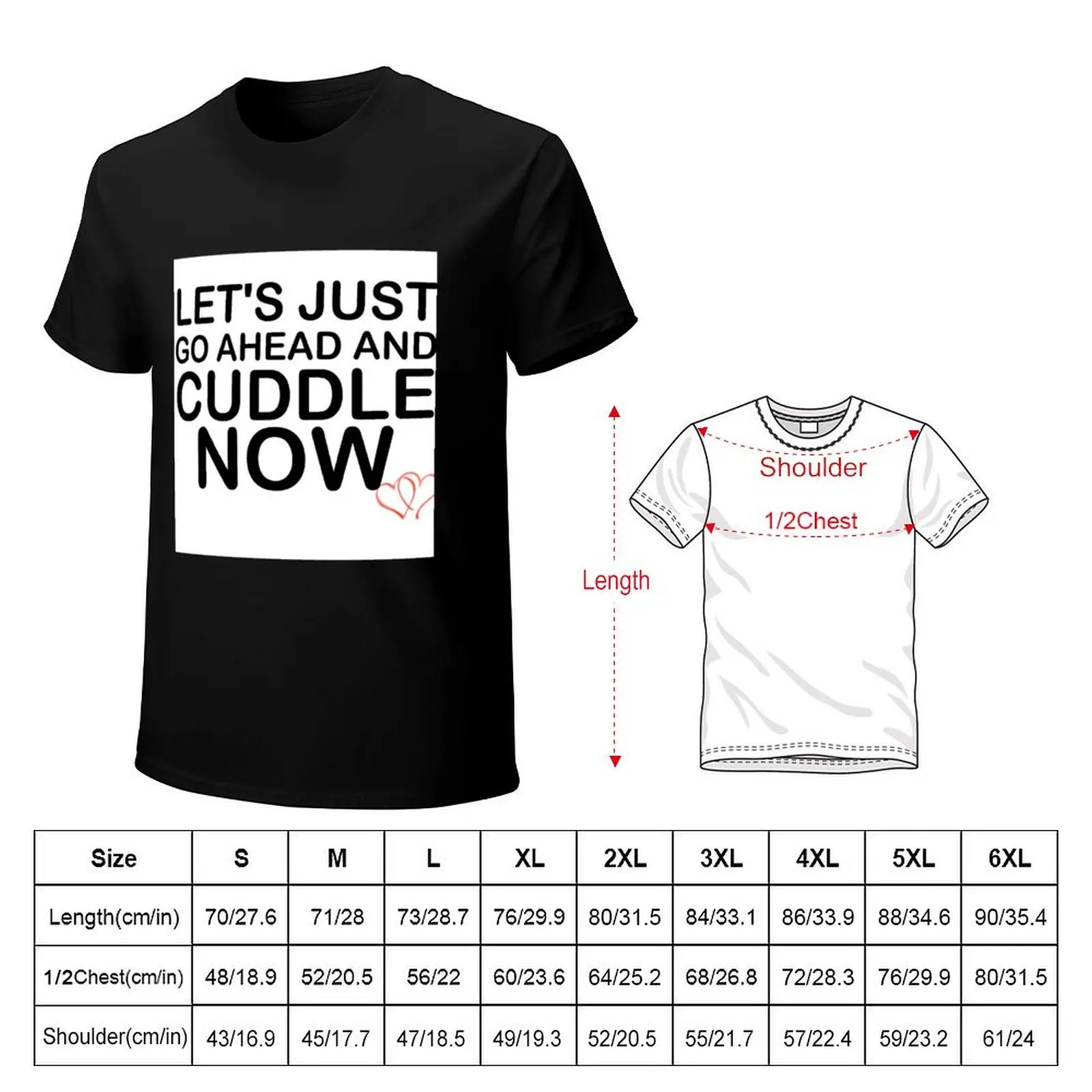 LET'S CUDDLE NOW T-Shirt Simple Graphic Design T-Shirt