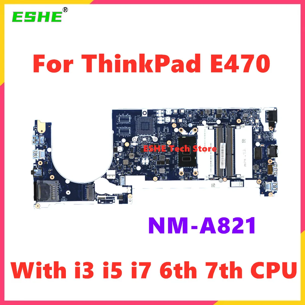 

NM-A821 For Lenovo ThinkPad E470 E470C Laptop Motherboard With i3 i5 i7 6th 7th CPU 01YT084 01EN259 01EN245 100% tested