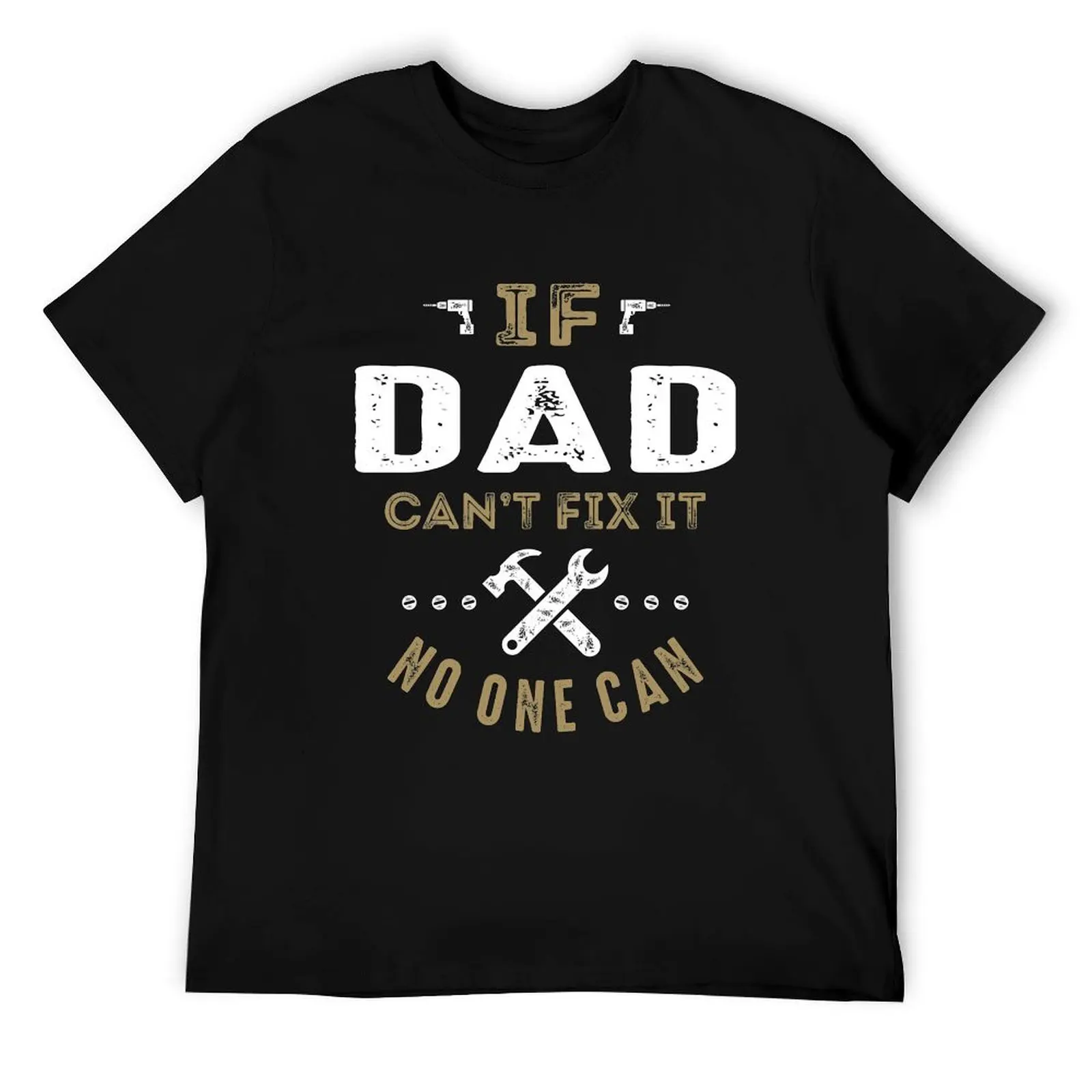 

Dad Can Fix It! T-Shirt cotton t shirt pack funny t shirts man t shirts for man pack cotton T-Shirt
