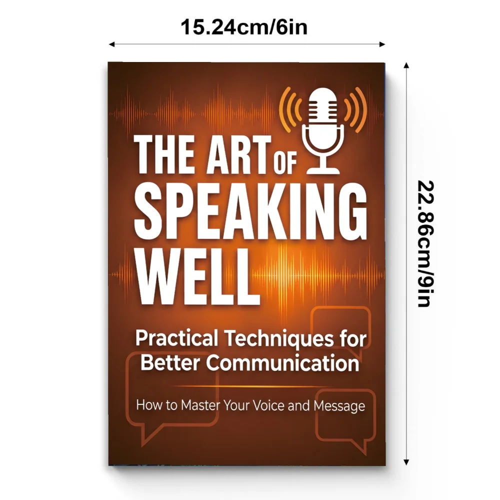 The Art of Speaking Well, Practical Communication Skills Guide for Clear Speaking, Better Conversations