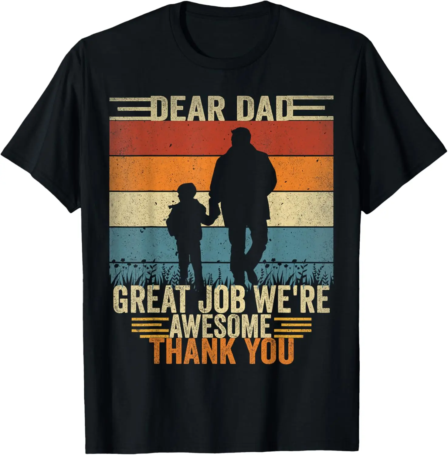 Dear Dad Great Job We're Awesome Thank You Fathers Day T-Shirt