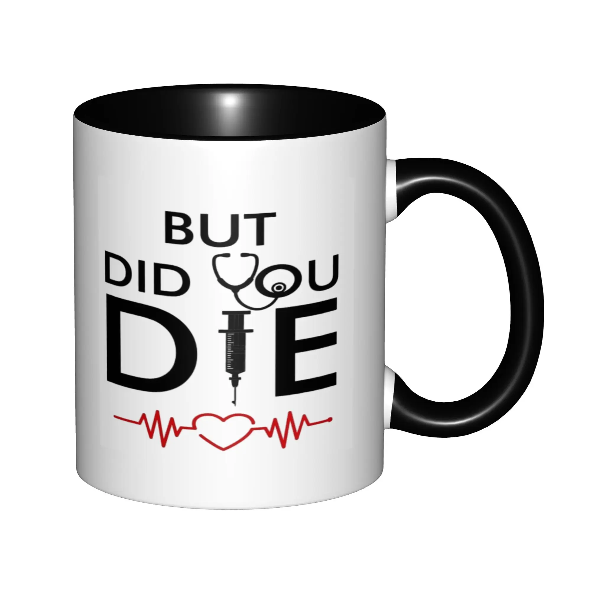 

But Did You Die Medical Doctor Nurse Mugs For Birthday Coffee Mugs Ceramic Tea Cups 11oz