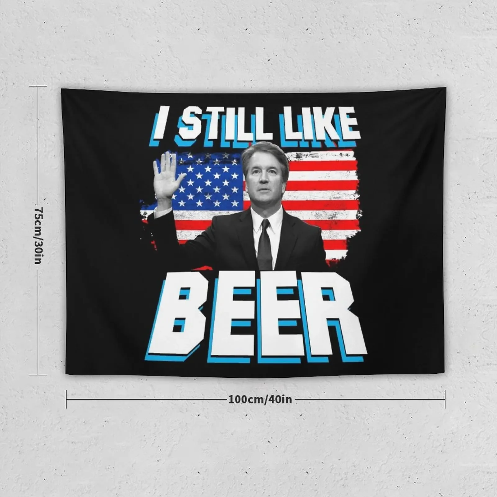 Brett Kavanaugh Still Like Beer Tapestry Decoration For Home Kawaii Room Decor Tapestry