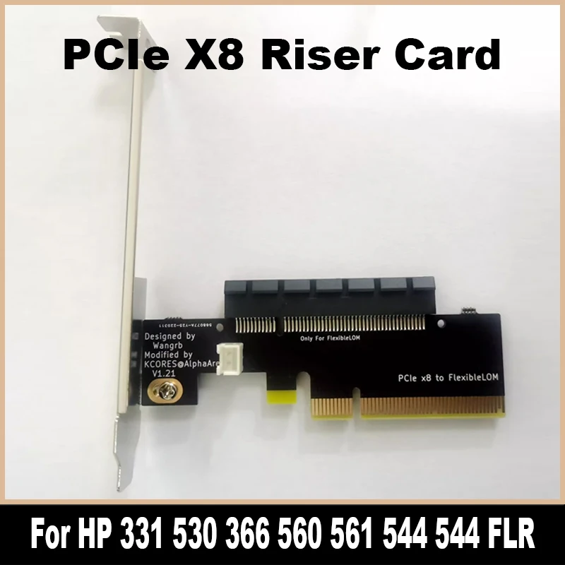 New PCIe X8 Riser Card For HP FlexibleLOM 331FLR 530FLR 366FLR 560FLR 561FLR 544FLR 544FLR With Bracket 100% Tested