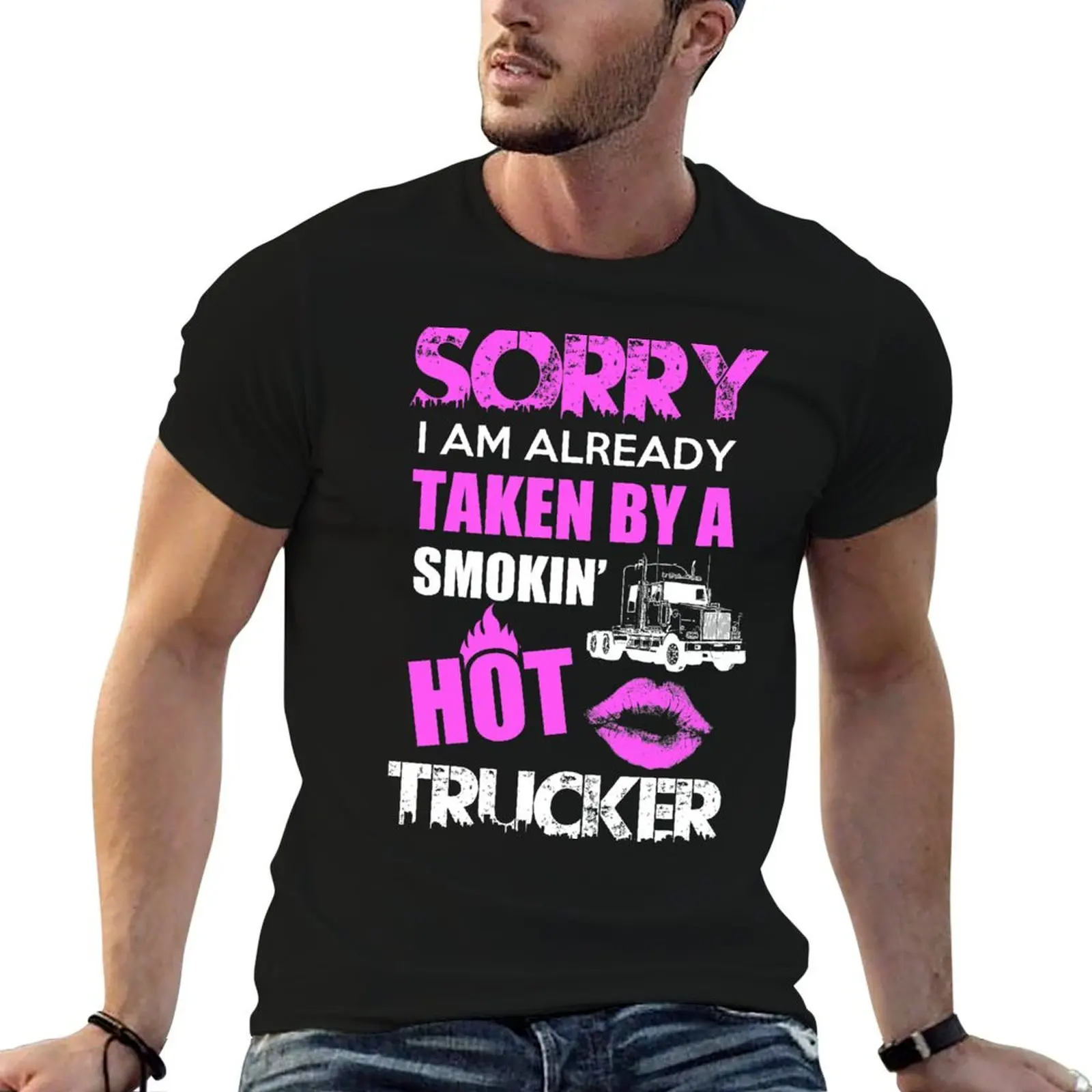 

tshirt Trucker Already By man t 100% am Sorry shirt Hot I T-Shirt cotton Taken Smokin' for