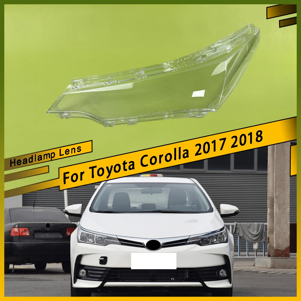 

For Toyota Corolla 2017 2018 Headlamps Cover Transparent Lampshade Headlights Shell Lens Plexiglass Replace Shade Housing