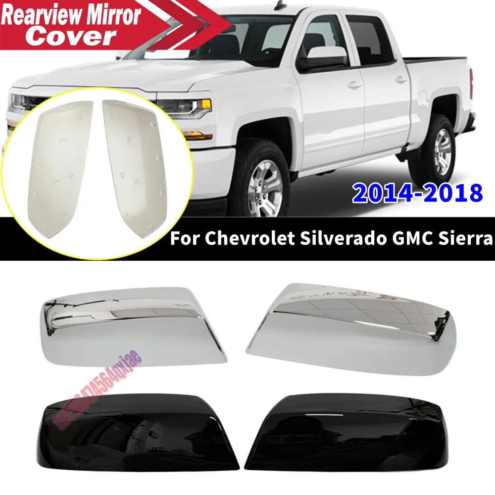 For Chevrolet Silverado For GMC Sierra 2014-2018 ABS Car Rearview Side Mirror Cover Wing Cap Exterior Door Trim Replacement Part