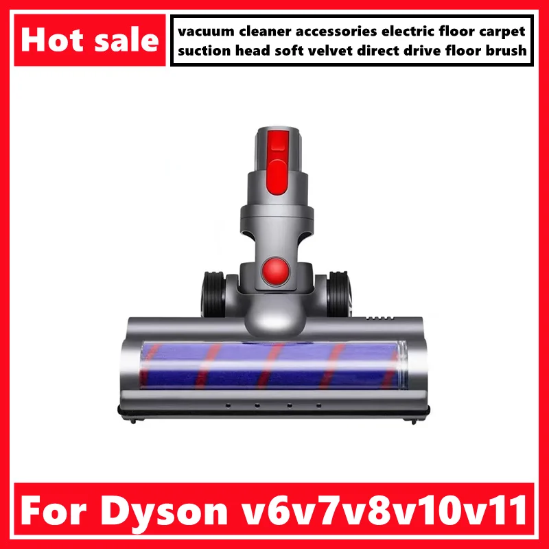 For Dyson vacuum cleaner accessories v6v7v8v10v11 electric floor carpet suction head soft velvet direct drive floor brush