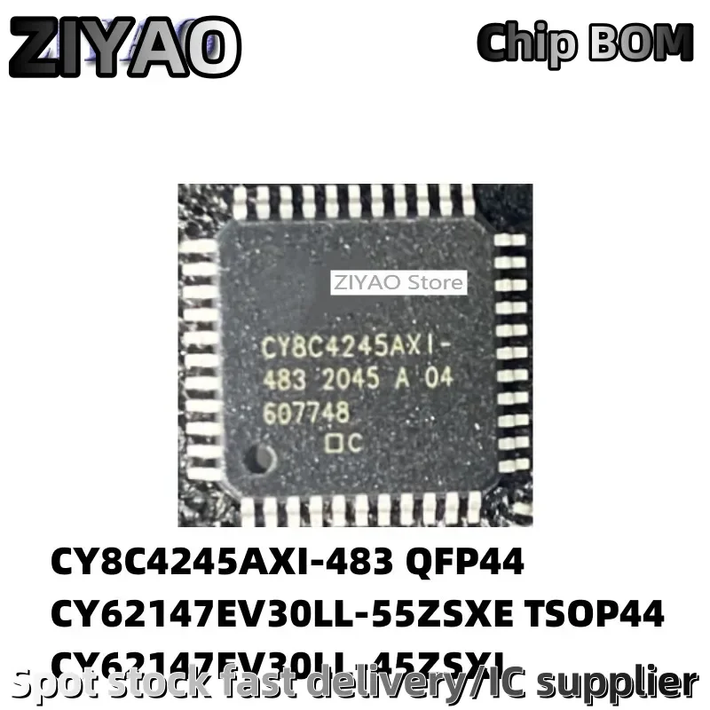 5PCS CY8C4245AXI-483 QFP44 CY62147EV30LL-55ZSXE -45ZSXI TSOP44