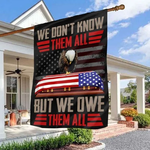 We Don’t Know Them All But We Owe Them All American Flag Graden Flag UUI GGX