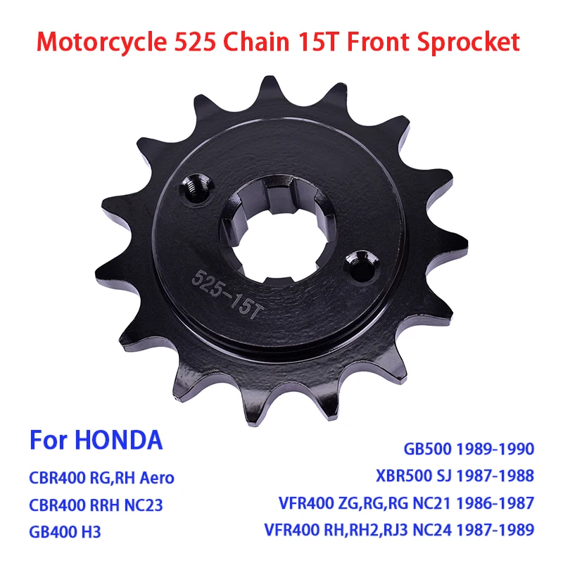 

Motorcycle 525 Chain 15T 15 Teeth Front Sprocket For HONDA VFR400 CBR400 GB400 GB500 XBR500 VFR CBR 400 GB 500 SJ RH ZG RG