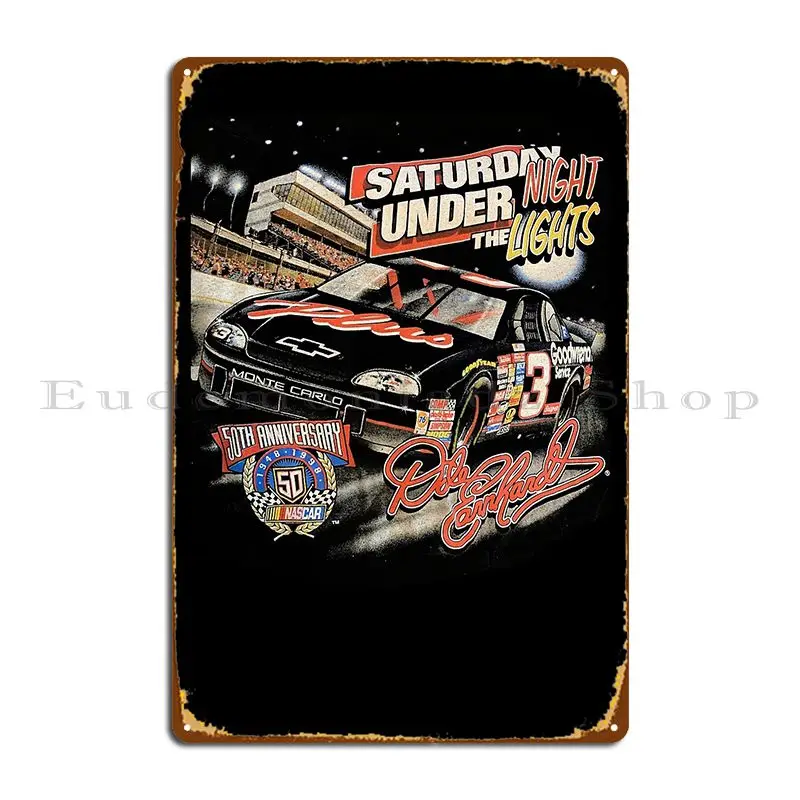 Dale Earnhardt 3 Saturday Night Lights Metal Sign Cinema Wall Pub Garage Customize Garage Tin Sign Poster