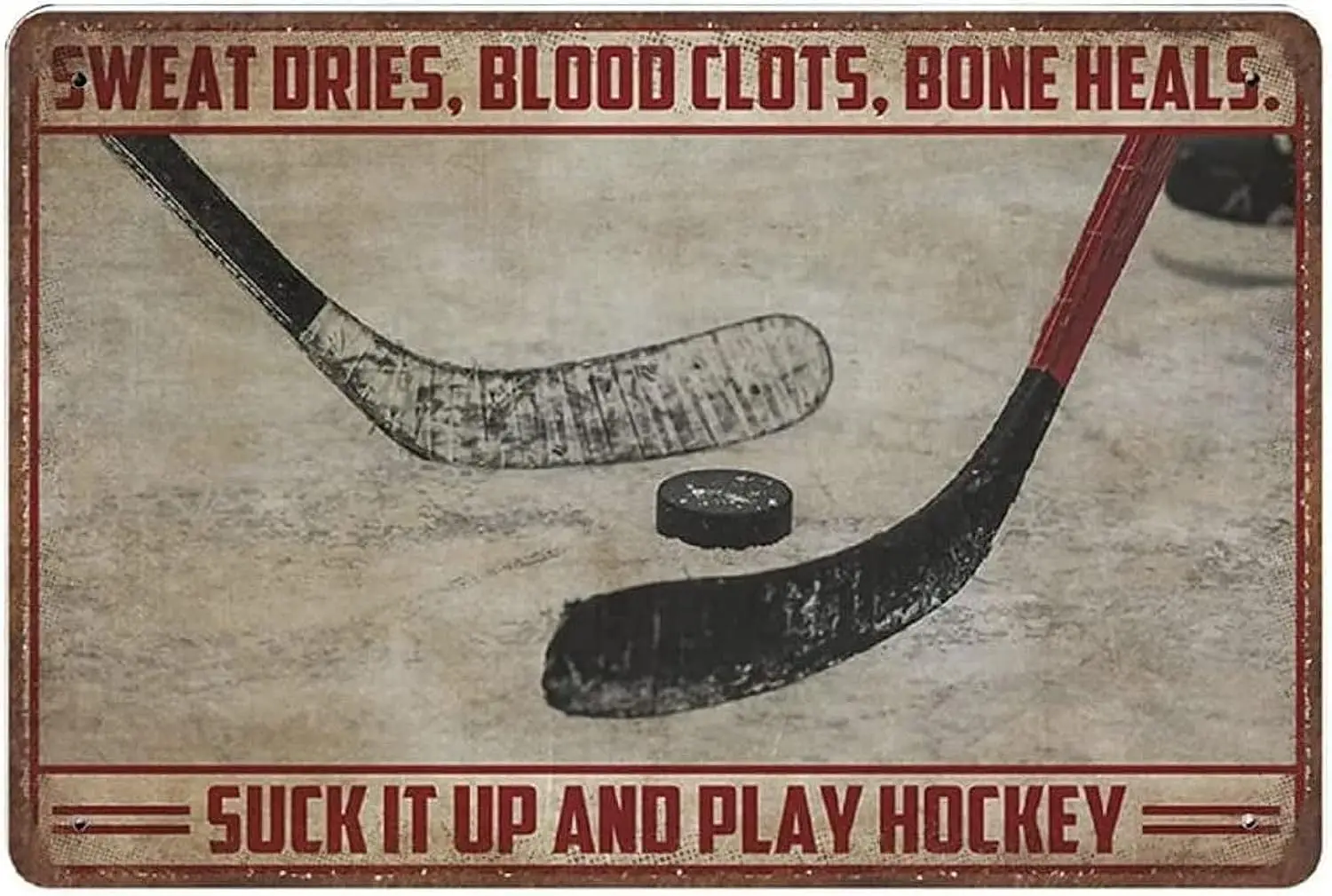 Metal Tin Retro Sign Sweat Dries Suck It Up and Play Hockey Tin Sign,Vintage Wall Decor，Novelty Signs for Home Kitchen Cafe Bar