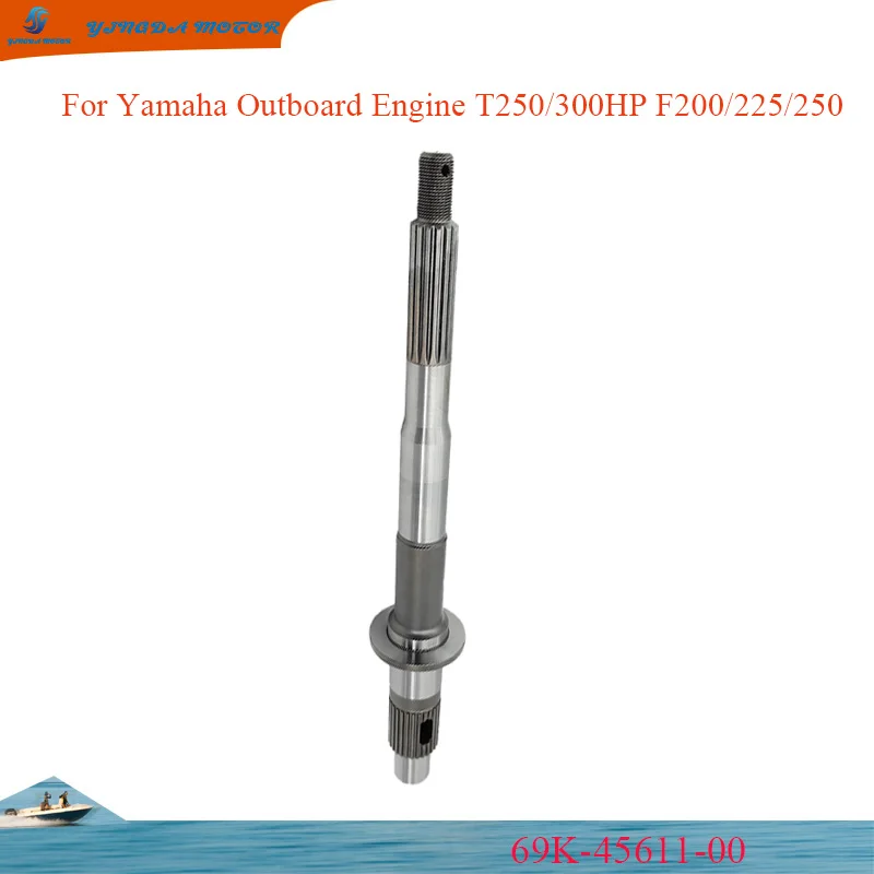 

Высококачественный пропеллерный вал 69K-45611-00 для подвесного двигателя Yamaha T250/300HP F200/225/250, аксессуары для лодок, сделано в Тайване