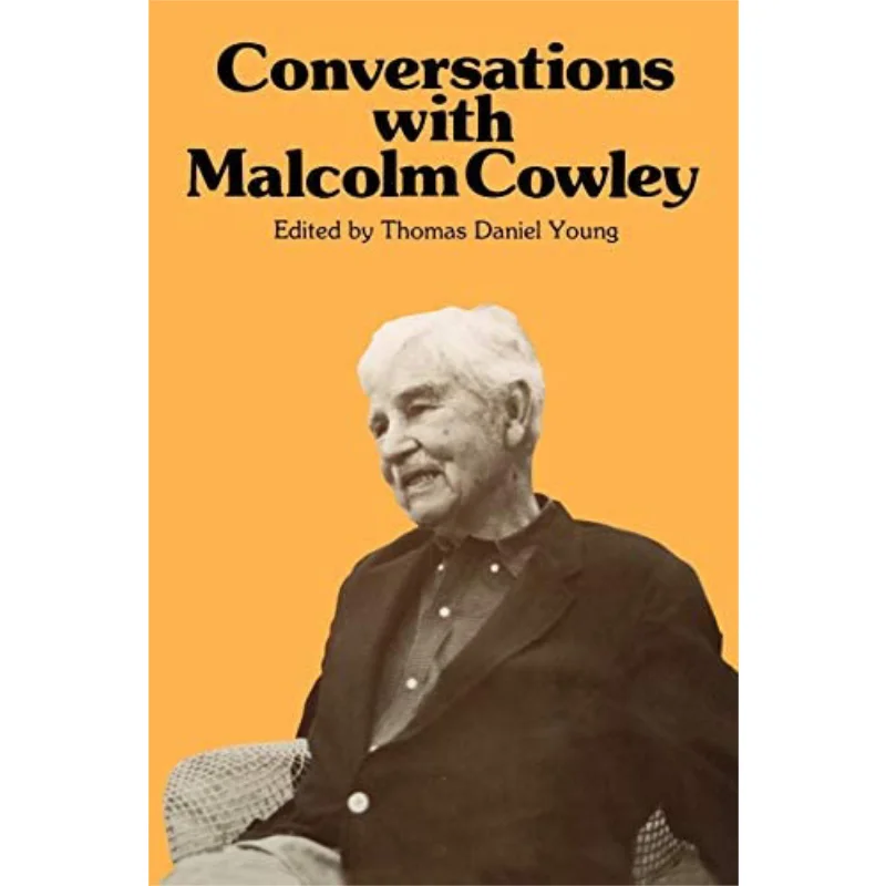

Conversations With Malcolm Cowley Thomas Daniel Young University Press Of Mississippi 9780878052912 Book