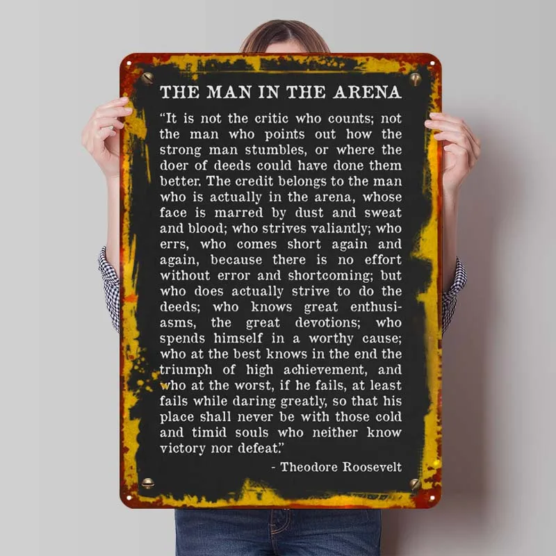 The Man in the Arena Text Art Metal Poster Vintage Home Decor Items Custom Metal Tin Signs for Wall Art Decoration Wand Deko