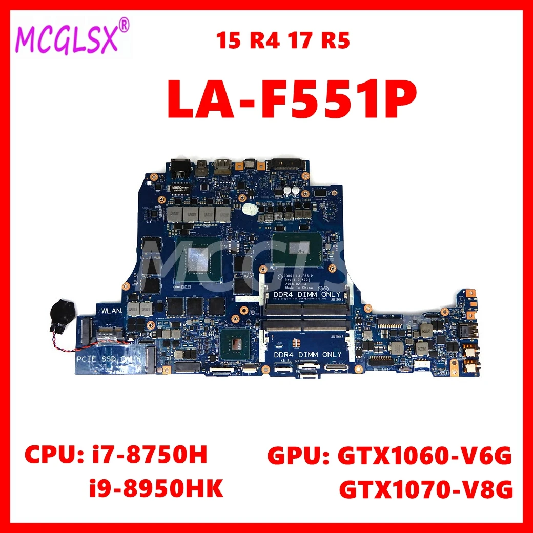 

LA-F551P Mainboard For Dell Alienware 15 R4 17 R5 Laptop Motherboard With i7-8750H i9-8950HK CPU GTX1060-V6G GTX1070-V8GGPU