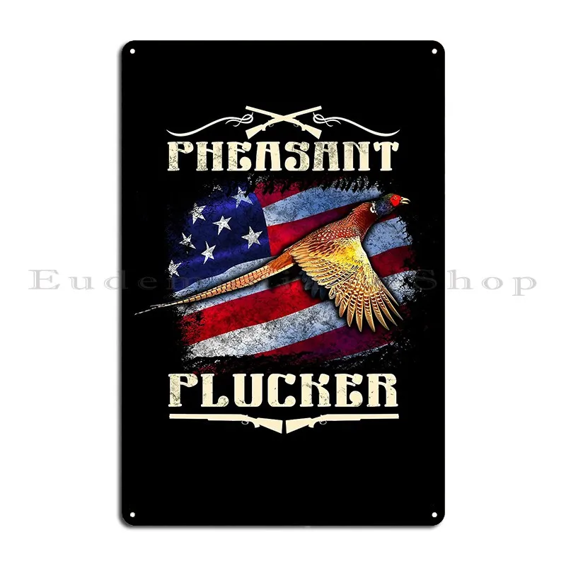 Pheasant Hunting Pheasant Plucker Shooting Metal Plaque Poster Mural Living Room Customize Bar Cave Funny Tin Sign Poster