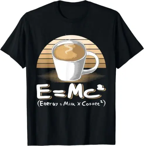 Funny Science Tshirt E=MC2 Coffee Energy Milk Tee T-Shirt S-5XL