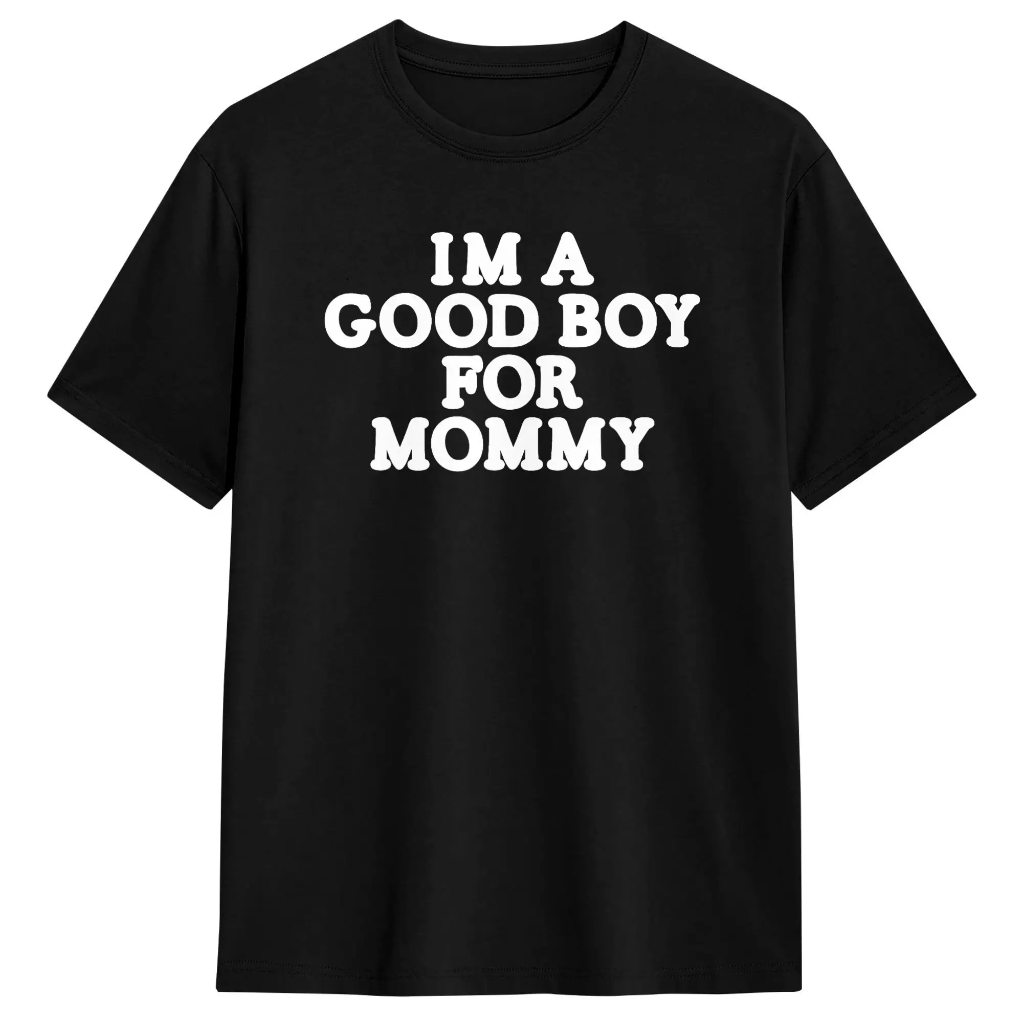 I'm A Good Boy for Mommy T-Shirt for Men  Novelty Cotton Tees Crewneck Short Sleeve T Shirts Gift Idea Tops